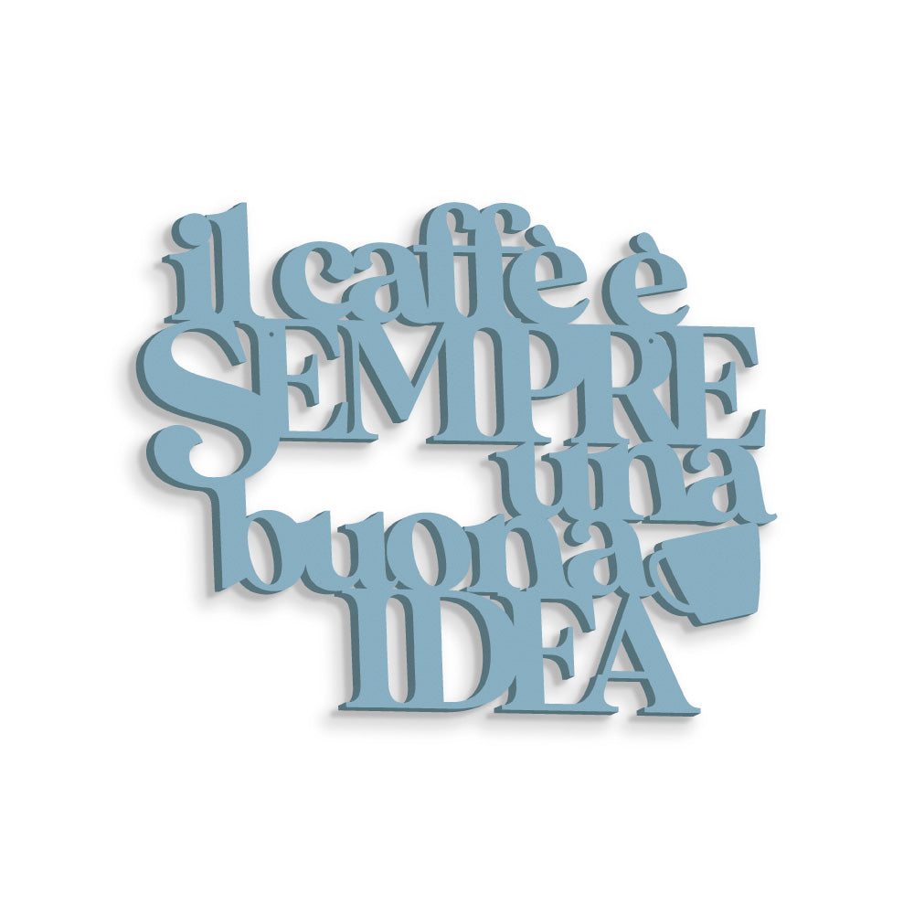 Scritta in Legno Il caffè è sempre una buona idea