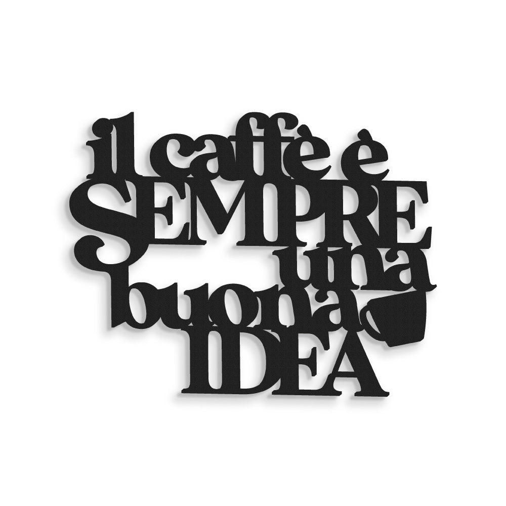 Scritta in Legno Il caffè è sempre una buona idea