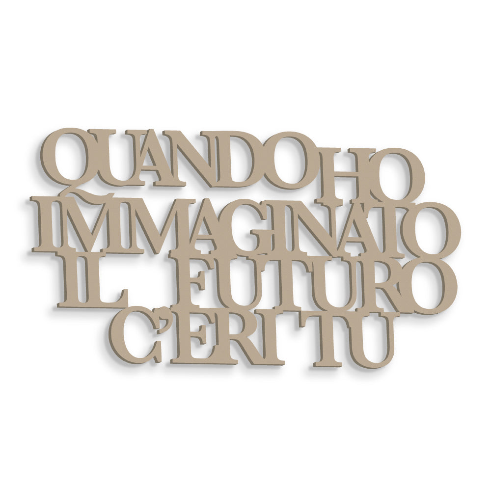 Scritta in Legno Quando ho immaginato il Futuro