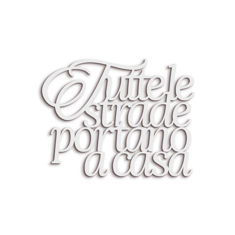 Scritta in Legno Tutte le strade portano a casa