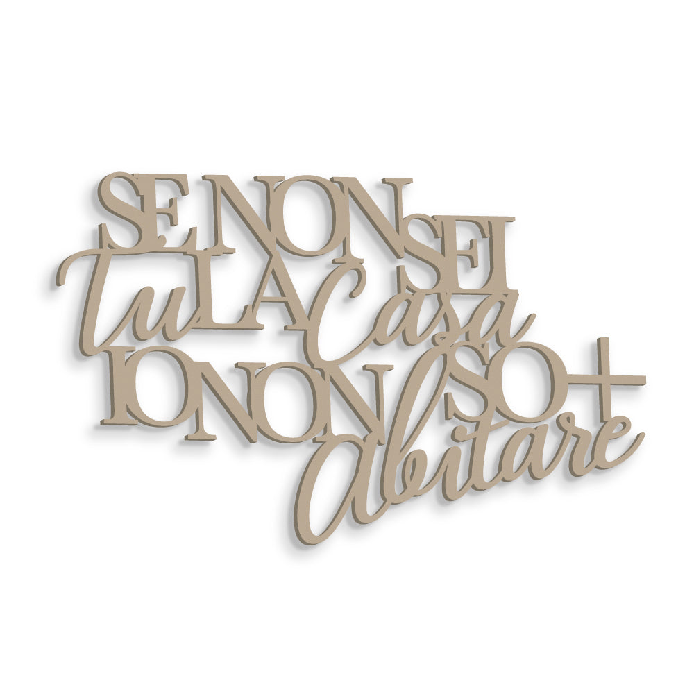 Scritta in Legno Se non sei tu la casa
