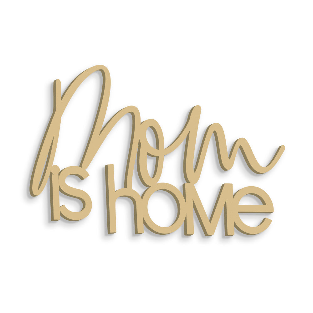 Scritta in Legno Mom is Home