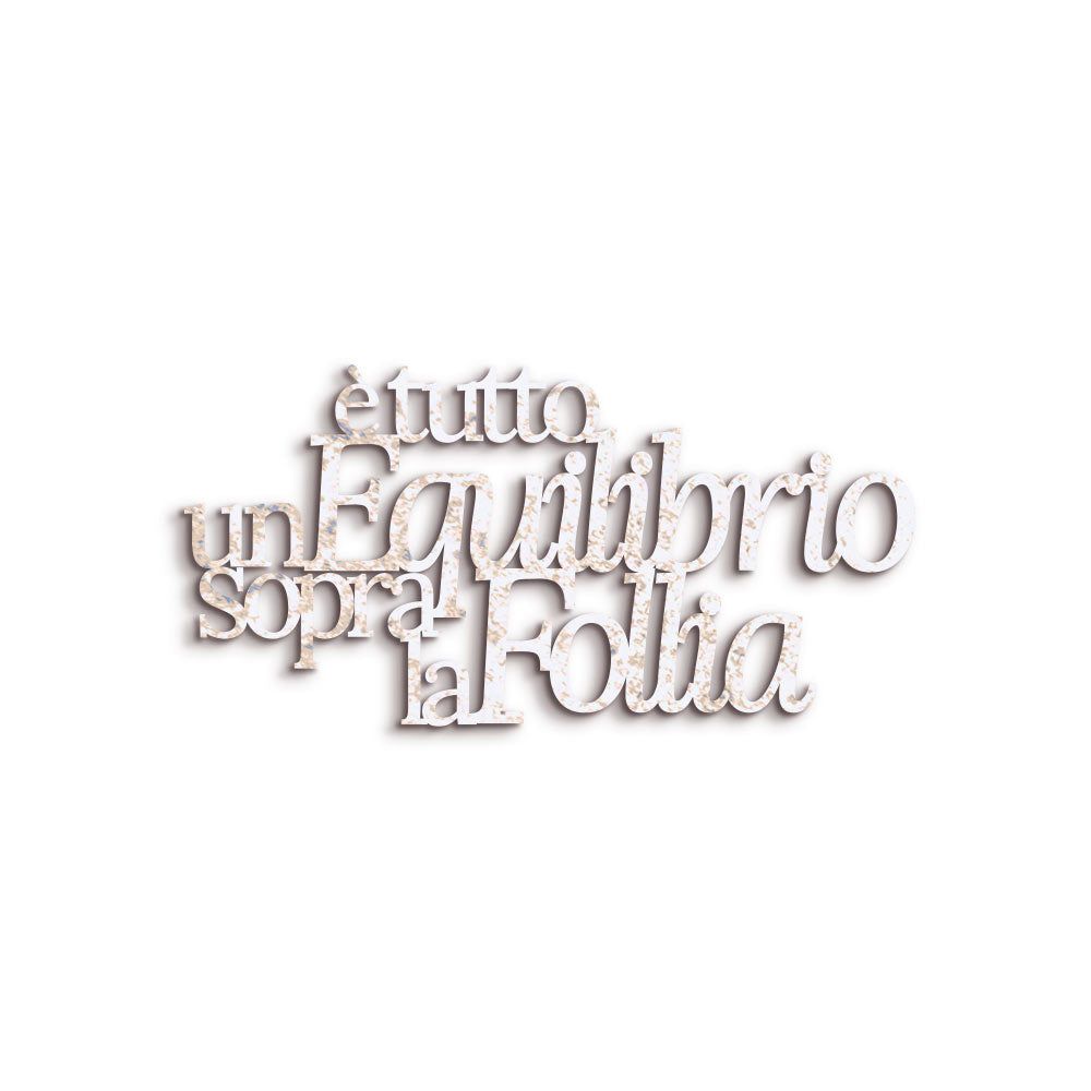 Scritta in Legno Un equilibrio sopra la follia