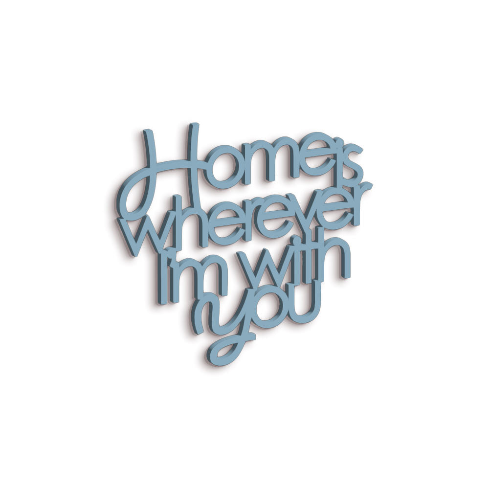 Scritta in Legno Home is wherever i'm with you