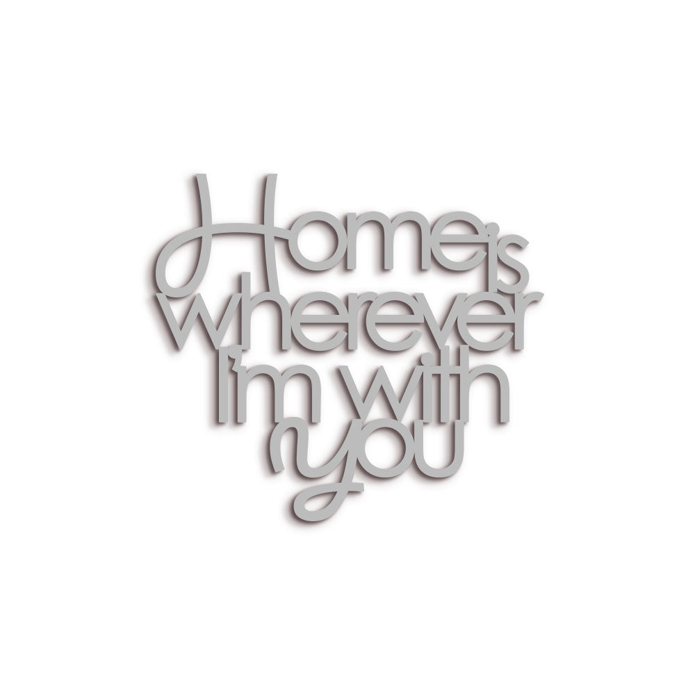 Scritta in Legno Home is wherever i'm with you