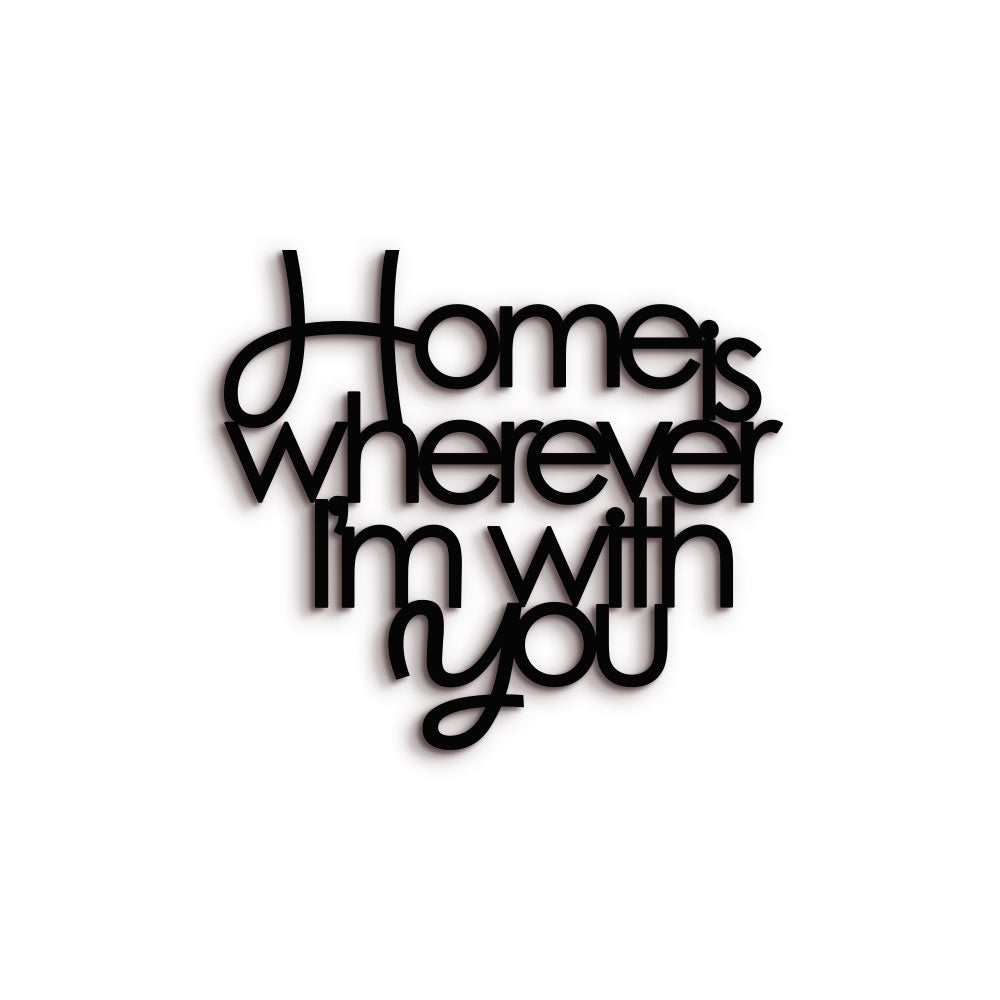 Scritta in Legno Home is wherever i'm with you