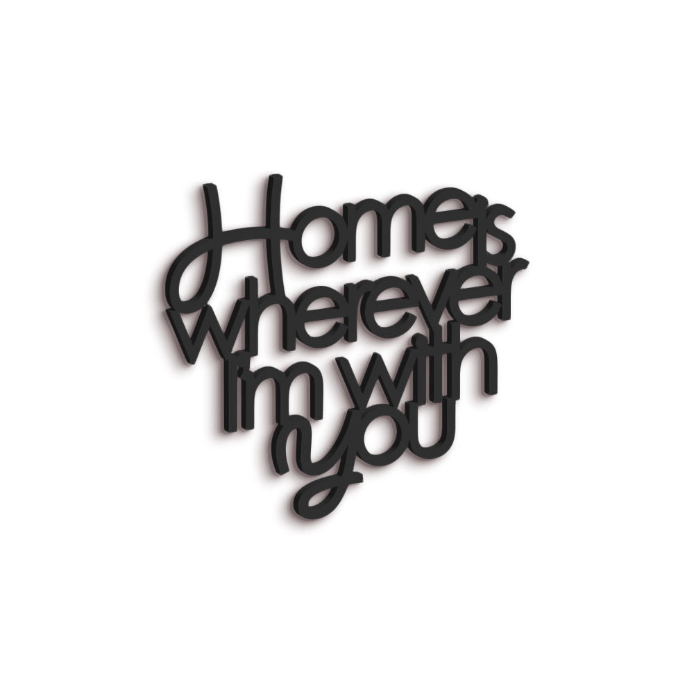 Scritta in Legno Home is wherever i'm with you