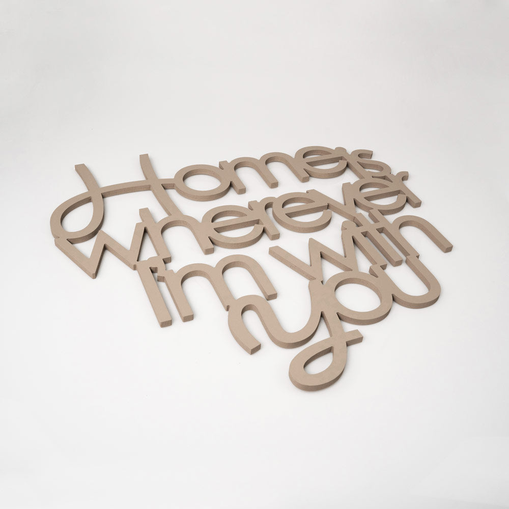 Scritta in Legno Home is wherever i'm with you