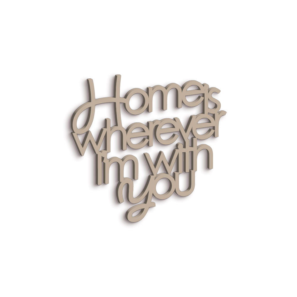 Scritta in Legno Home is wherever i'm with you
