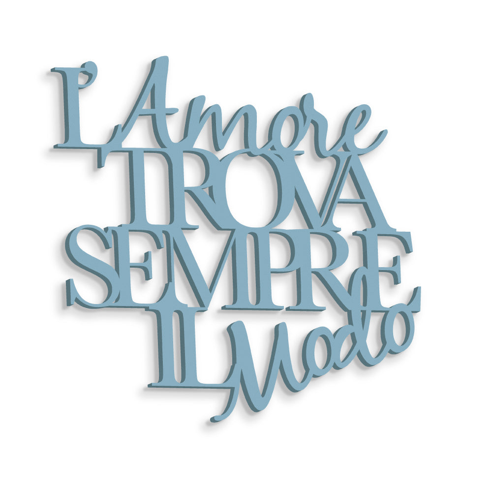 Scritta in Legno l'Amore trova sempre il Modo