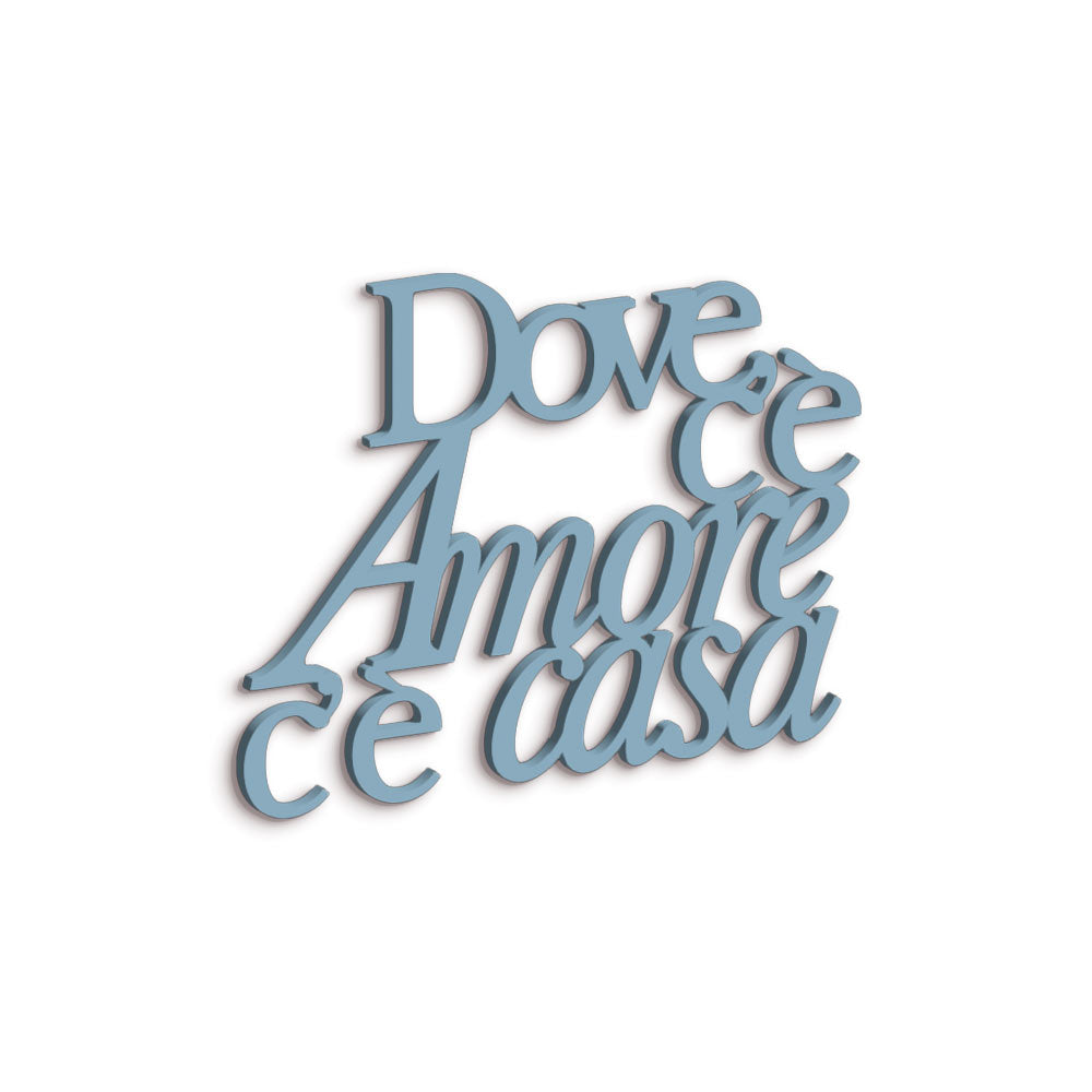 Scritta in Legno Dove c'è amore c'è casa