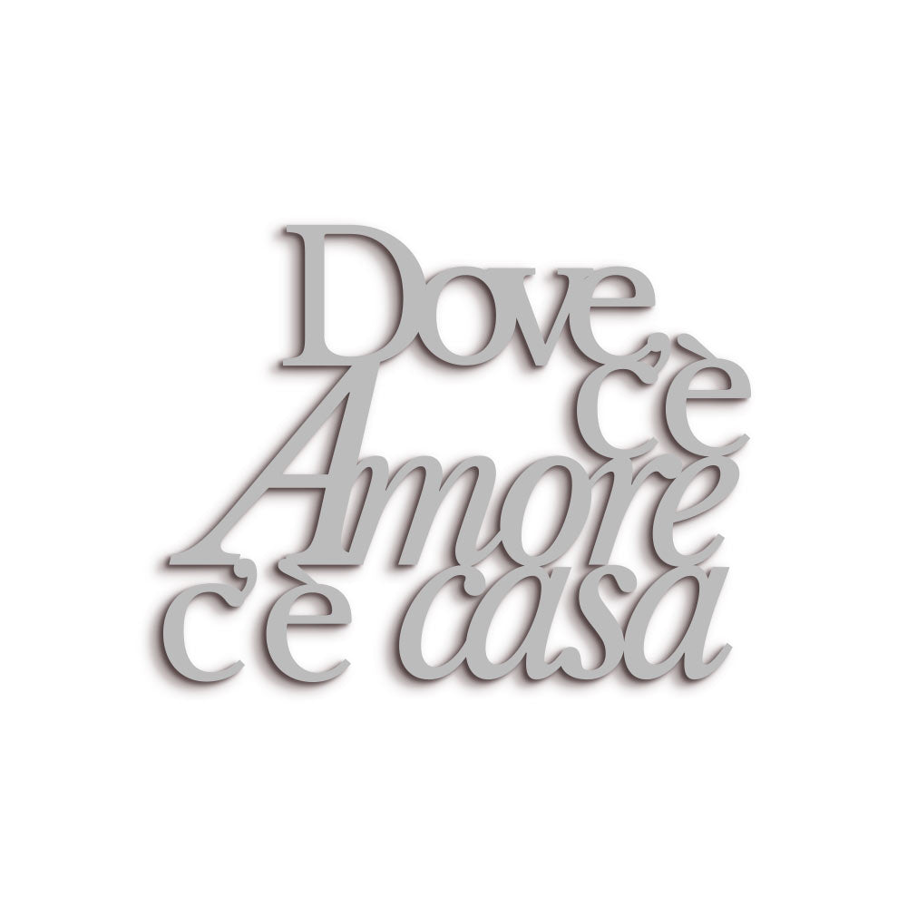 Scritta in Legno Dove c'è amore c'è casa