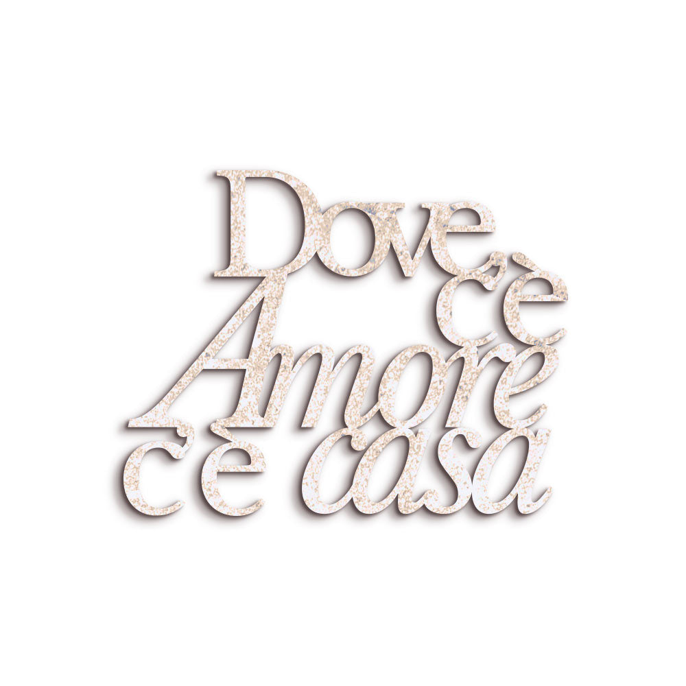 Scritta in Legno Dove c'è amore c'è casa