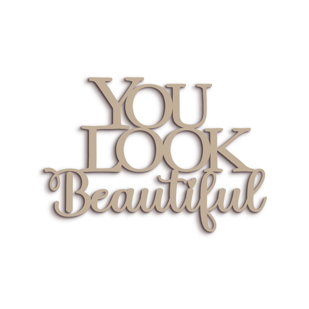 Scritta in Legno You Look Beautiful