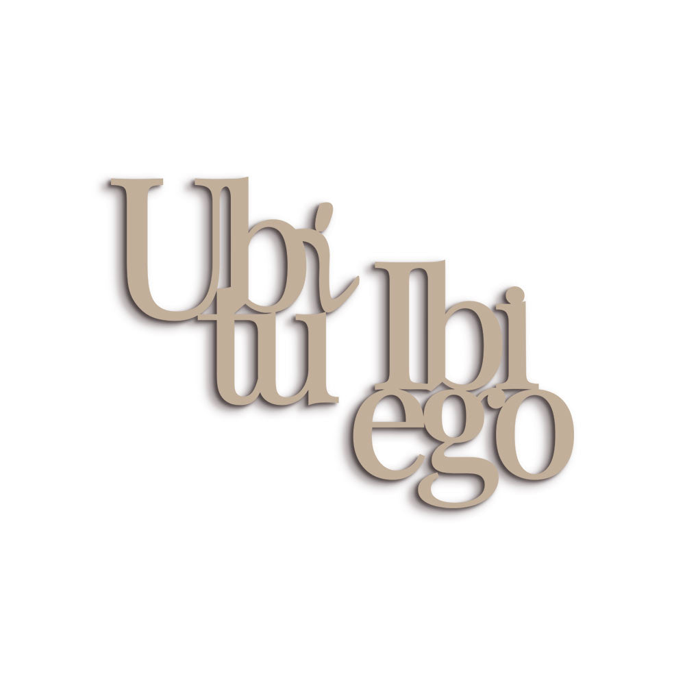 Scritta in Legno Ubi tu ibi ego