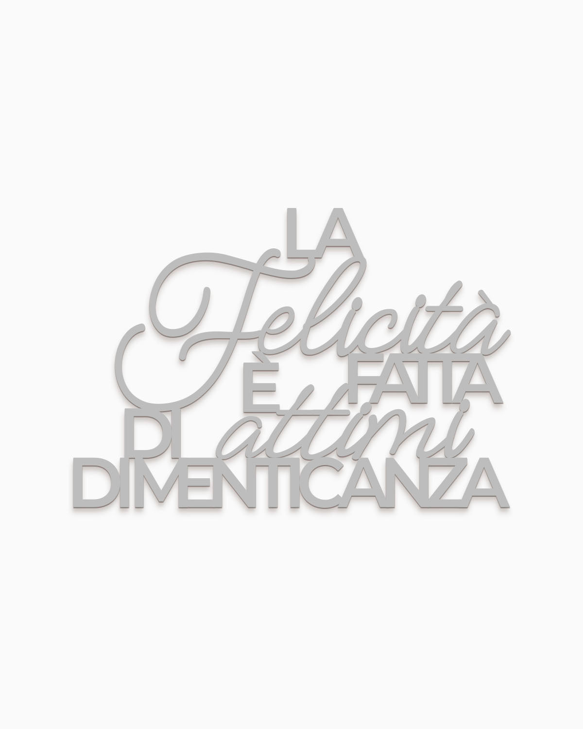 Scritta in legno La felicità è fatta di attimi di dimenticanza