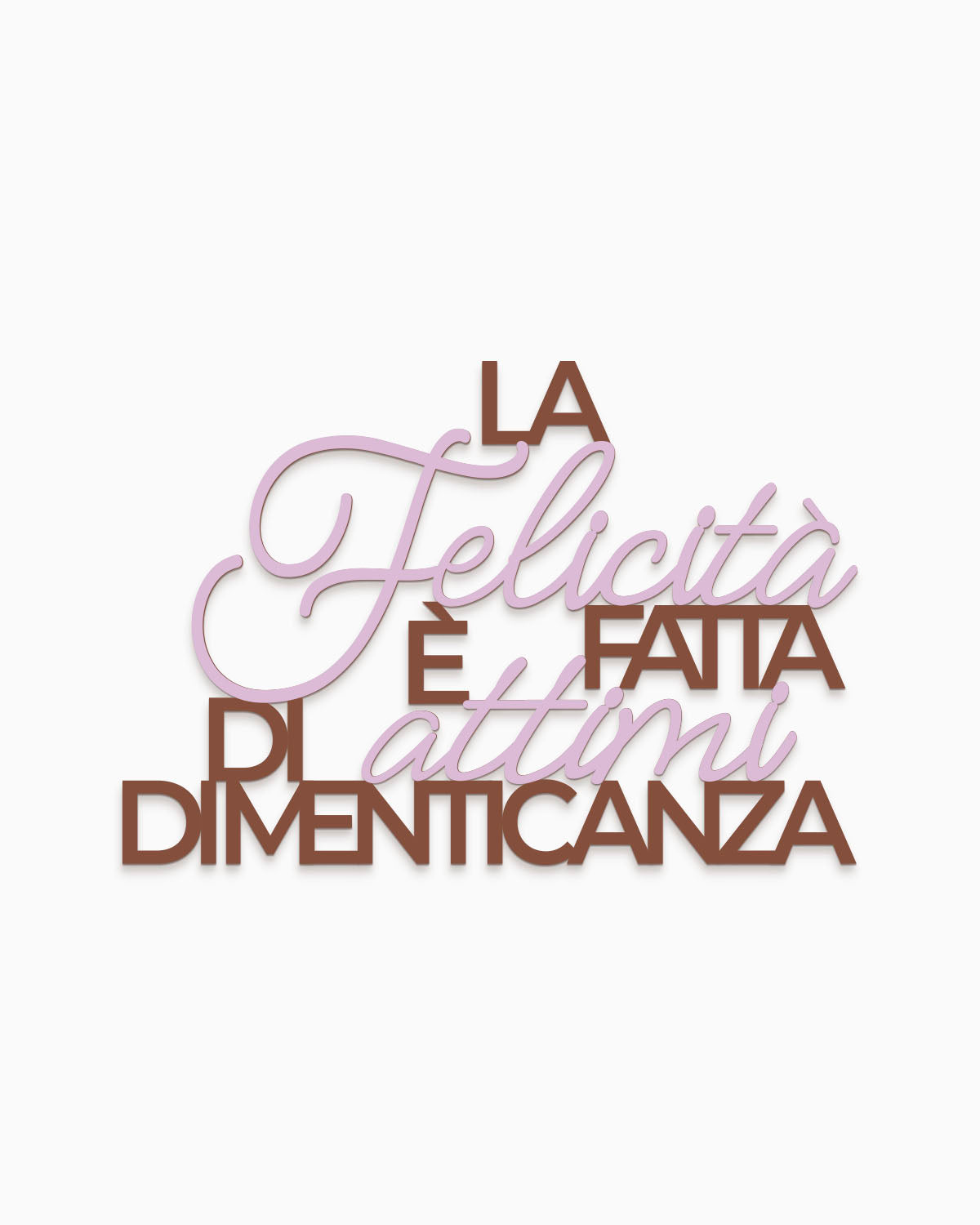 Scritta in legno La felicità è fatta di attimi di dimenticanza