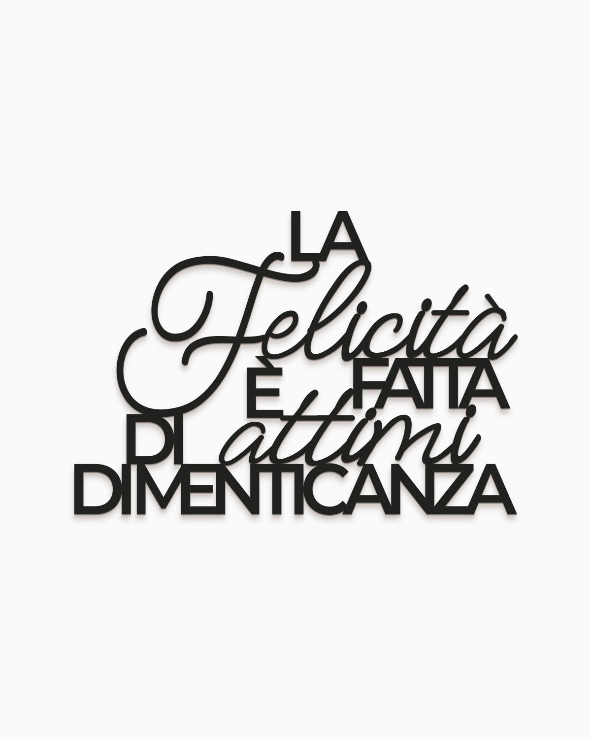 Scritta in legno La felicità è fatta di attimi di dimenticanza