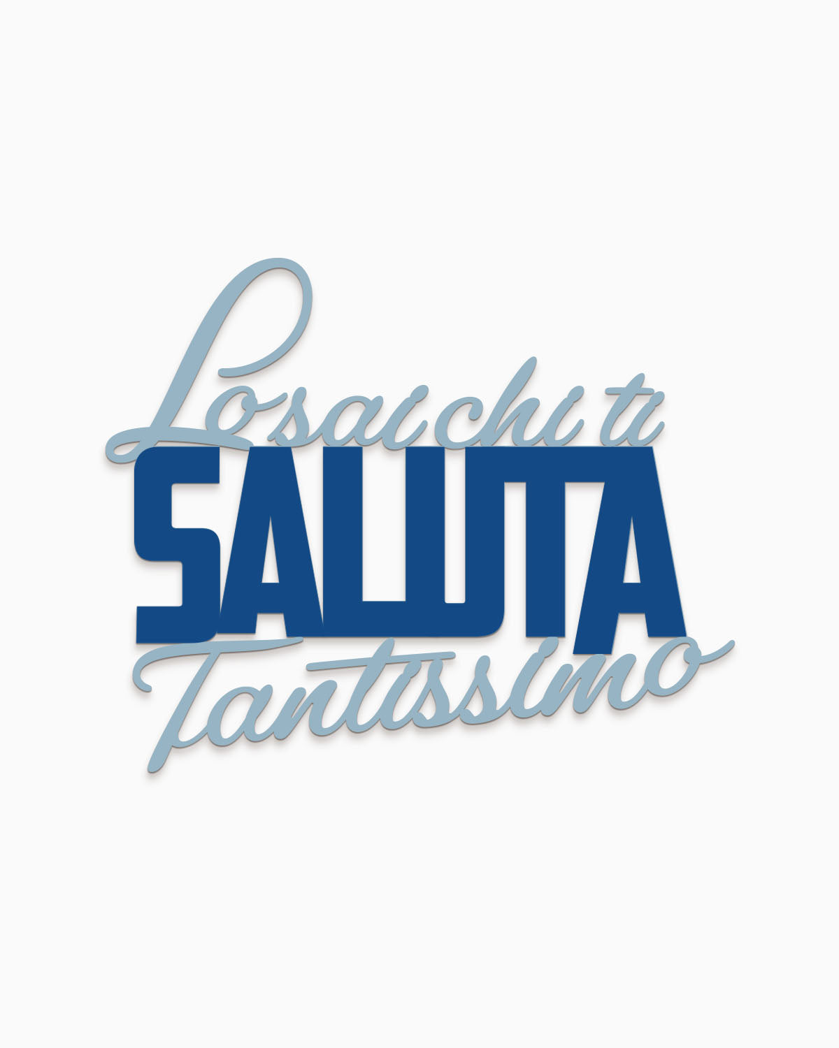 Scritta in legno Lo sai chi ti saluta tantissimo