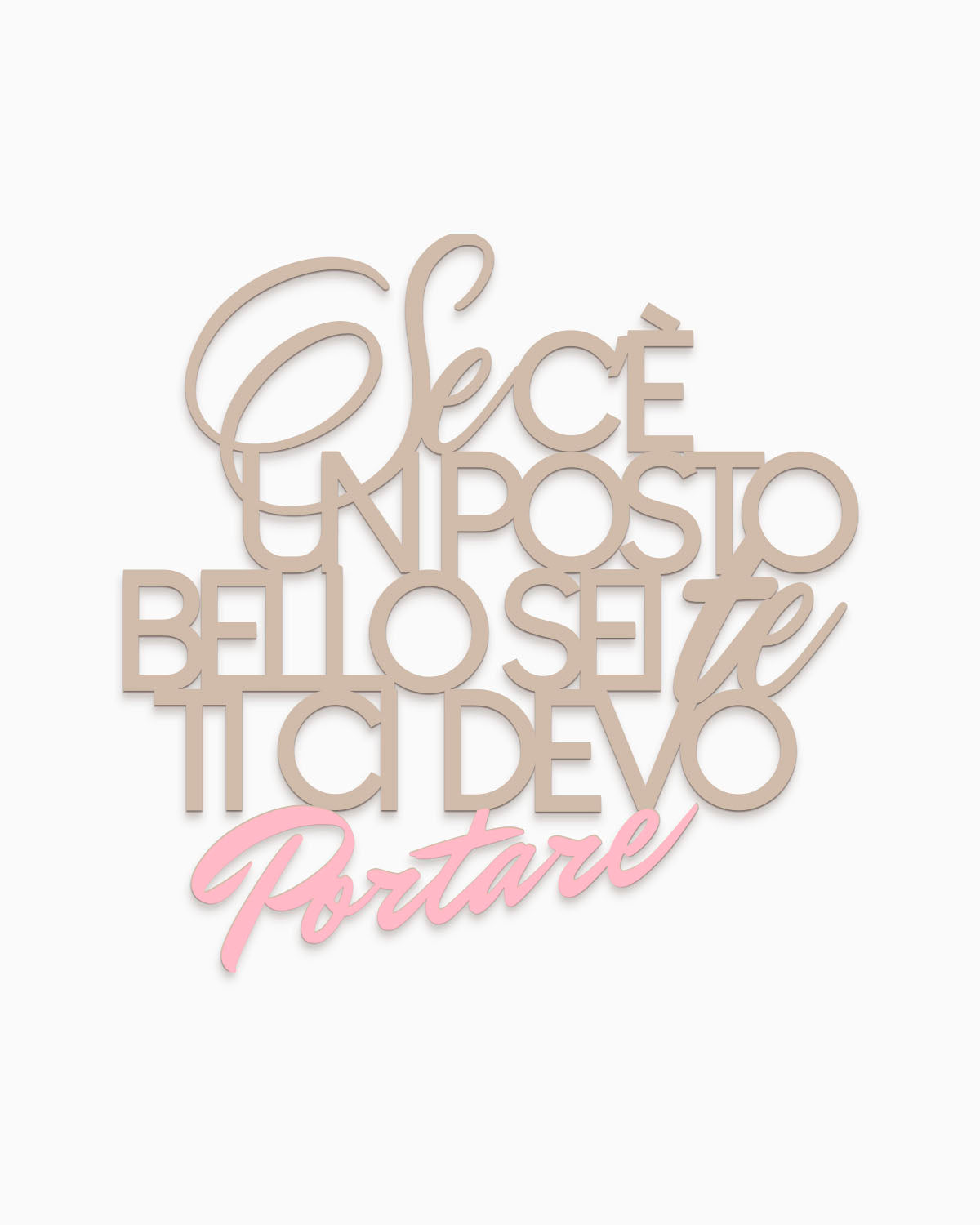 Scritta in legno Se c'è un posto bello sei te