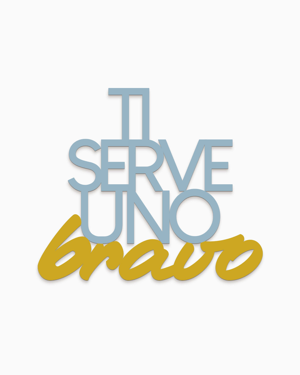 Scritta in legno Ti serve uno bravo