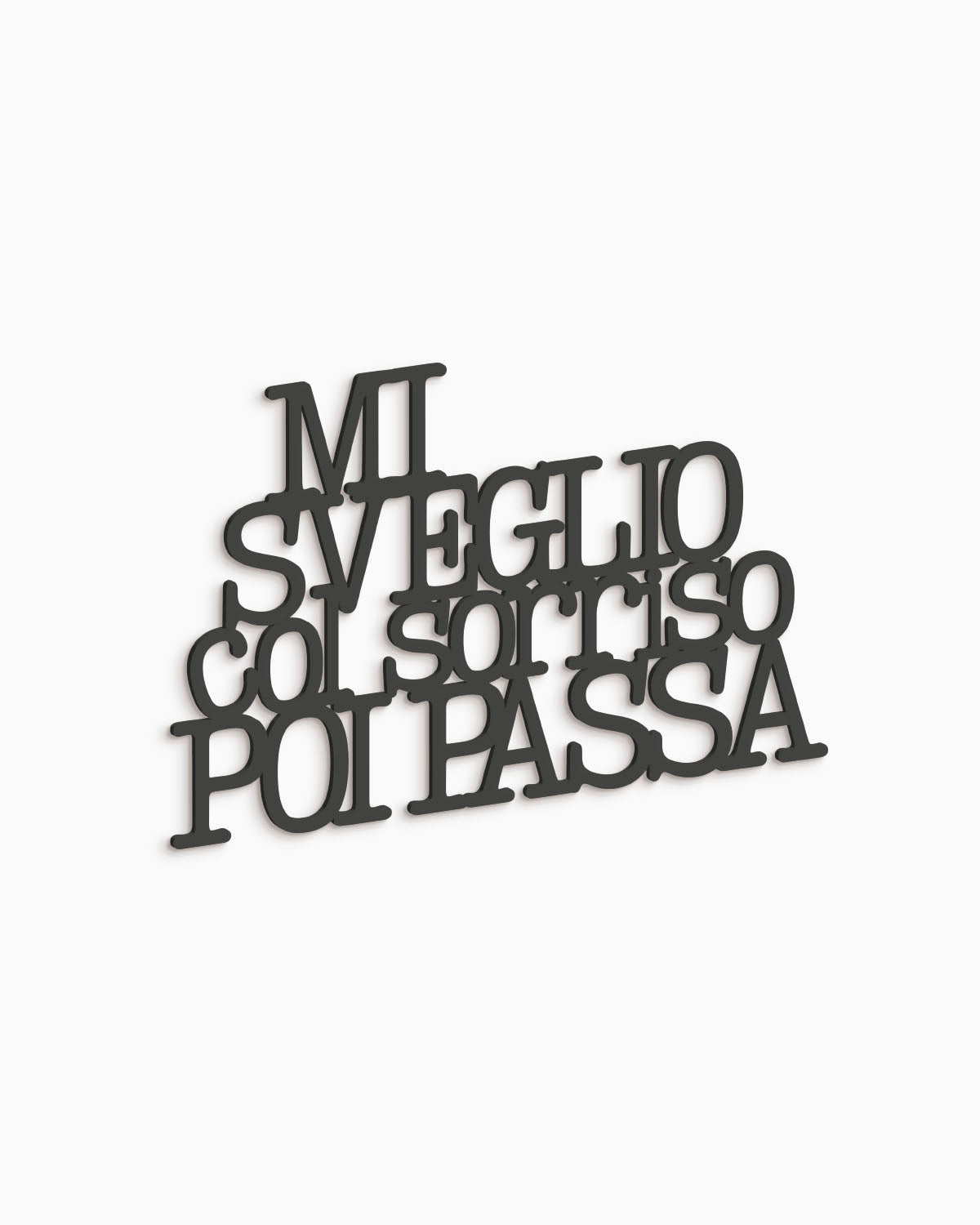 Scritta in legno Mi sveglio col sorriso poi passa