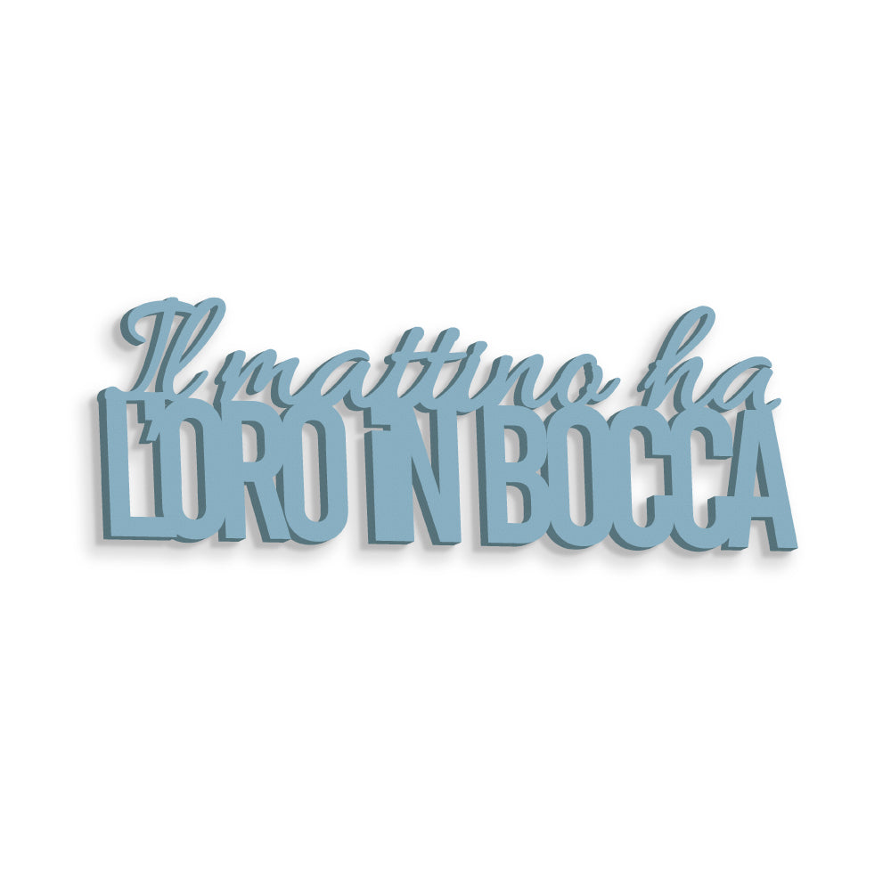 Il mattino ha l'oro in bocca
