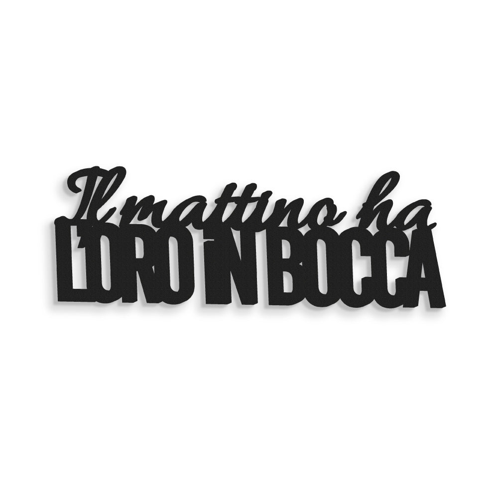 Il mattino ha l'oro in bocca