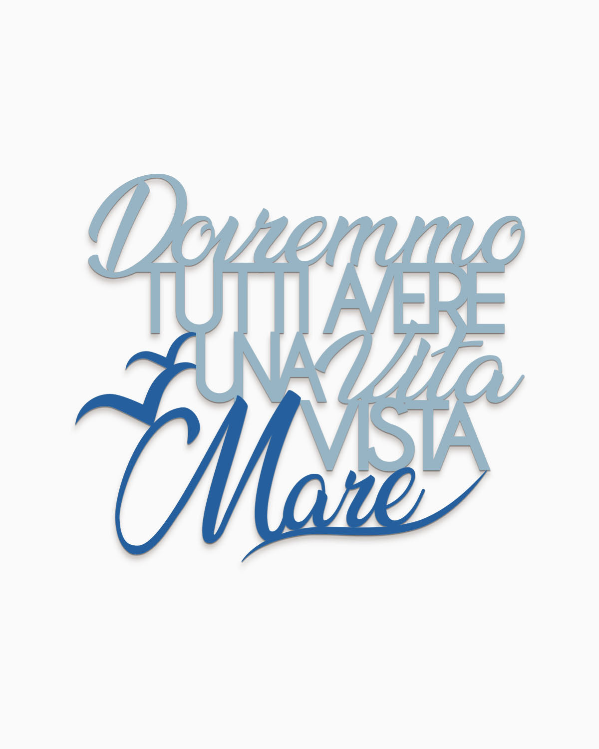 Scritta in legno Dovremmo tutti avere una vita vista mare