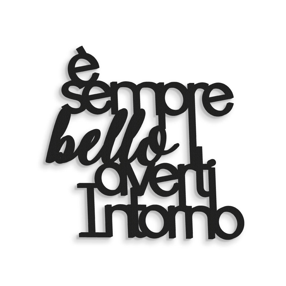 Sempre bello averti intorno