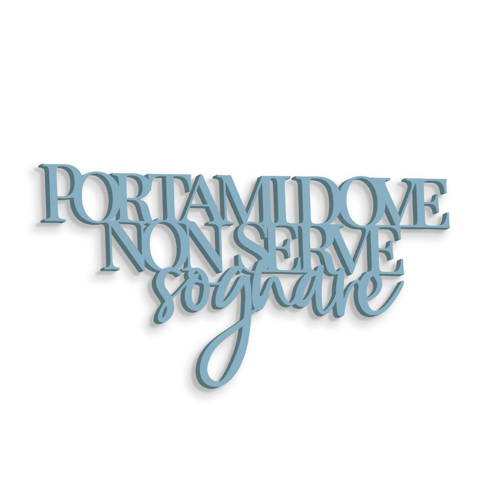 Dove non serve sognare