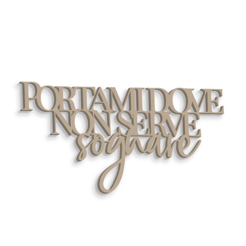 Dove non serve sognare