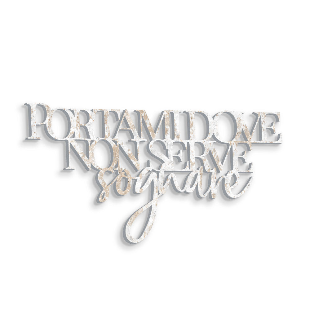 Dove non serve sognare