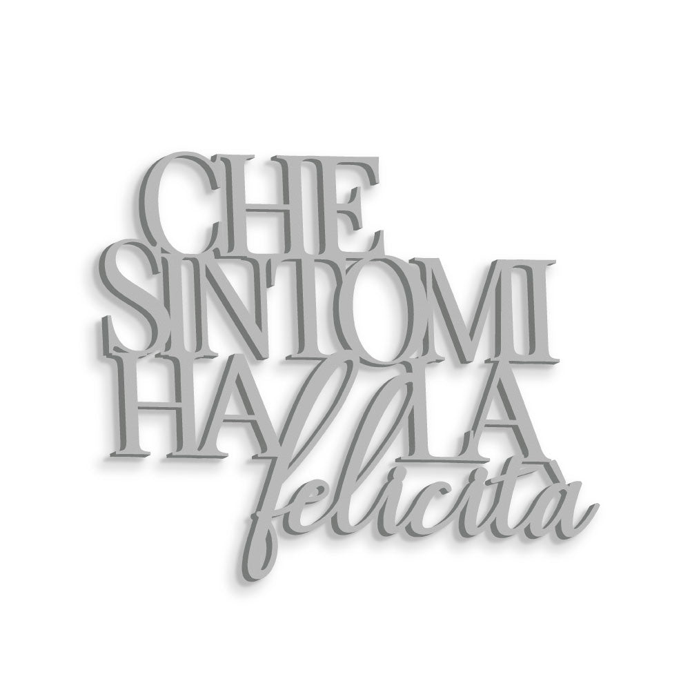 Scritta in Legno Che sintomi ha la felicità