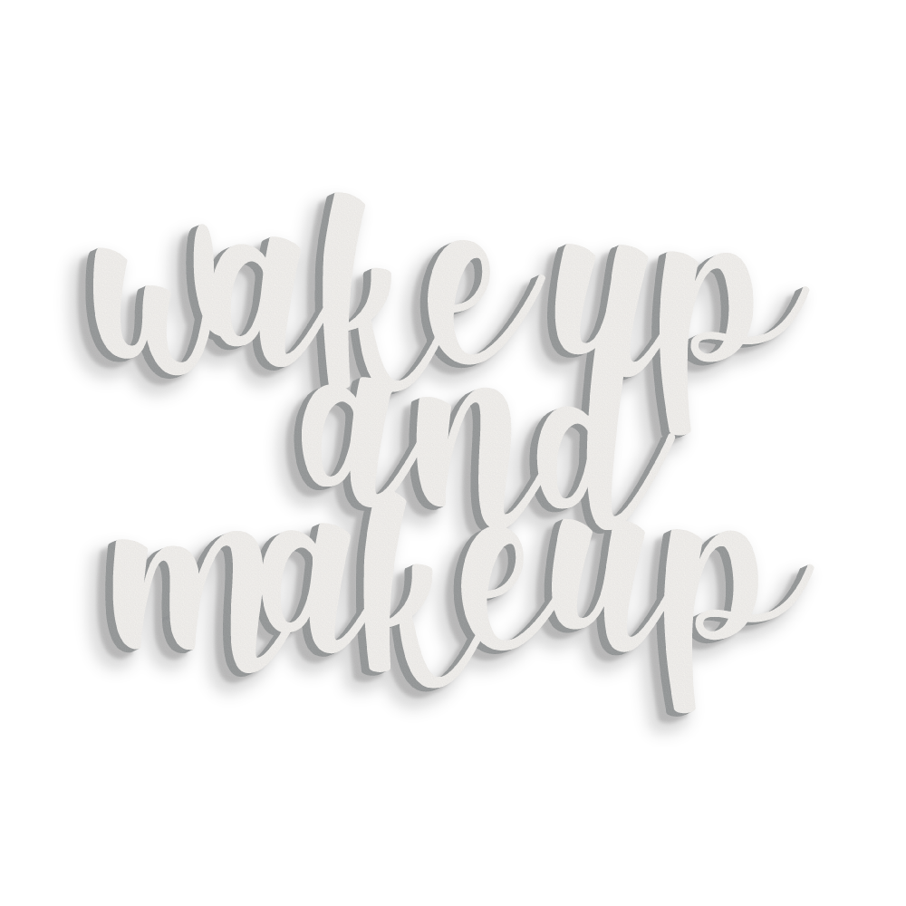 Scritta in Legno Wake up and Make up