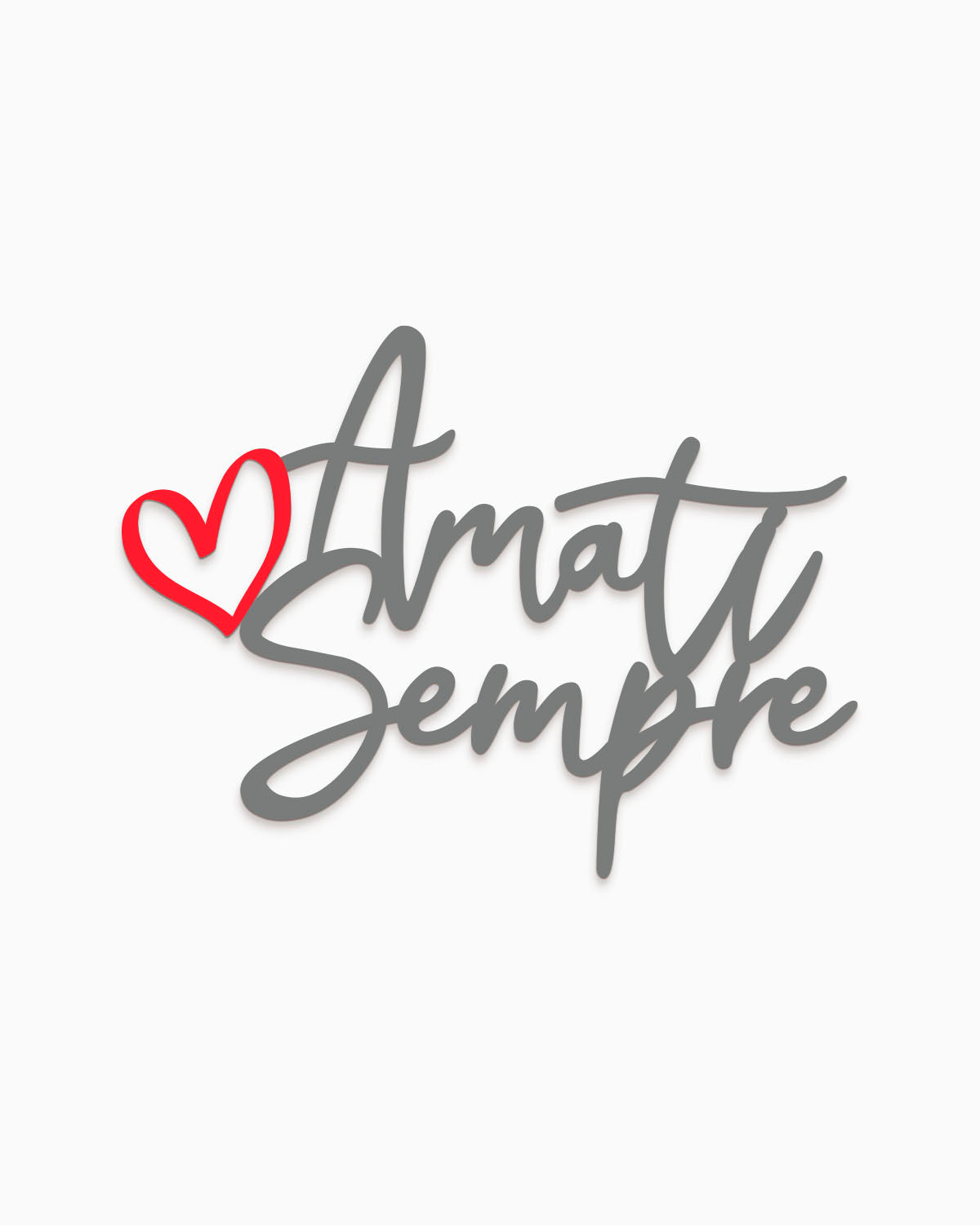 Scritta Amati sempre