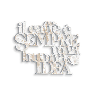 Scritta in Legno Il caffè è sempre una buona idea