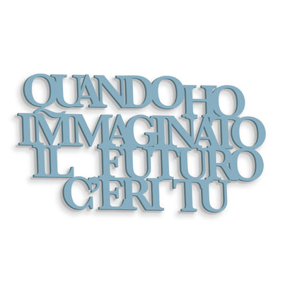 Scritta in Legno Quando ho immaginato il Futuro