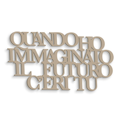Scritta in Legno Quando ho immaginato il Futuro