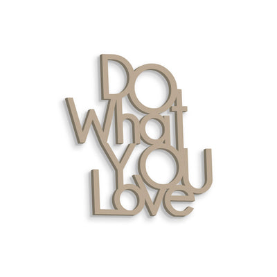 scritta in legno do what you love - decorazione per l'ingresso o salotto #colore_tortora
