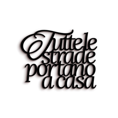 Scritta in Legno Tutte le strade portano a casa