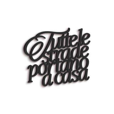 Scritta in Legno Tutte le strade portano a casa