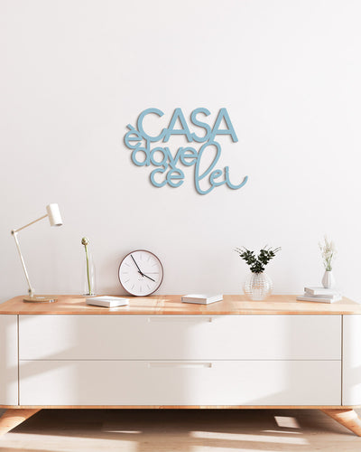 Scritta in Legno Casa è dove c'è lei