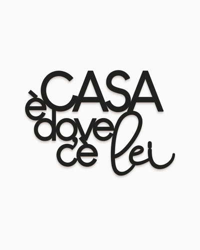 Scritta in Legno Casa è dove c'è lei