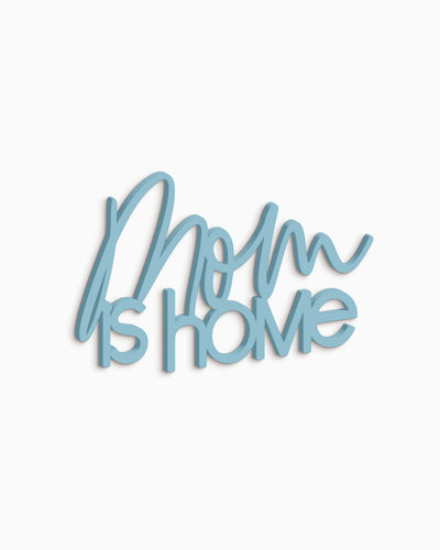 Scritta in Legno Mom is Home