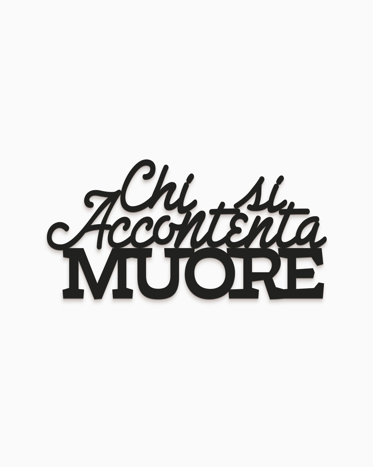 Scritta in legno Chi si accontenta muore