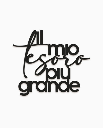 Scritta in Legno Al mio tesoro più grande