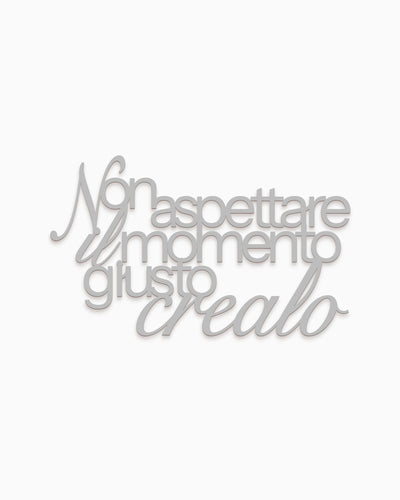 Scritta Crea il momento giusto