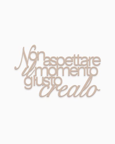 Scritta Crea il momento giusto