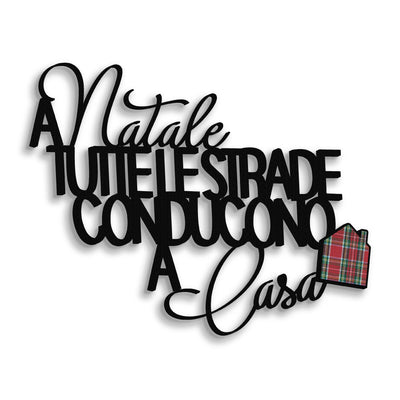 Scritta in Legno a Natale tutte le strade conducono a casa